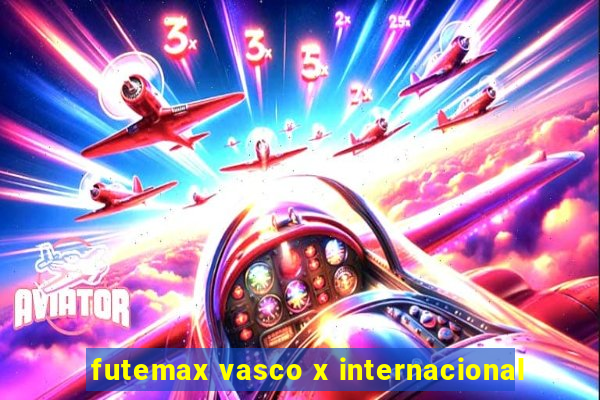 futemax vasco x internacional